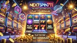 สล็อตสุดมันส์ที่ nextspin711 เล่นฟรี ไม่มีขั้นต่ำ